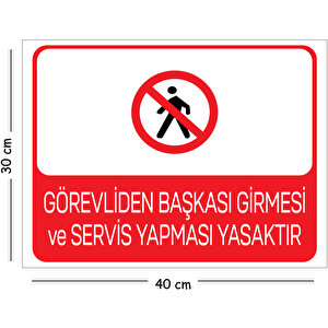 Metal Görevliden Başkasi Girmesi Ve Servis Yapması Yasaktır 30x40 Cm A3 Uyarı İş Güvenliği Levhası 30x40 cm