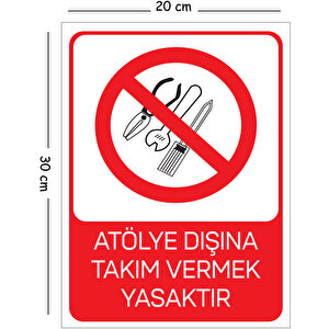Metal Atölye Dışına Takım Vermek Yasaktır 20x30 Cm A4 Uyarı İş Güvenliği Levhası 20x30 cm