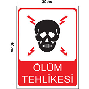 Metal Ölüm Tehlikesi 30x40 Cm A3 Uyarı İş Güvenliği Levhası 30x40 cm
