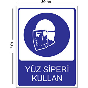 Metal Yüz Siperi Kullan 30x40 Cm A3 Uyarı İş Güvenliği Levhası 30x40 cm