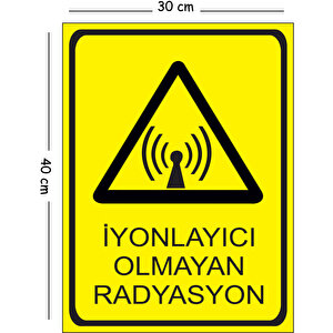 Metal İyonlayıcı Olmayan Radrasyon 30x40 Cm A3 Uyarı İş Güvenliği Levhası 30x40 cm