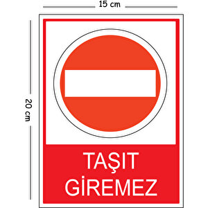 Metal Taşıt Giremez 15x20 Cm Uyarı İş Güvenliği Levhası 15x20 cm