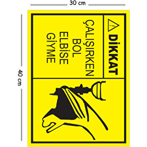 Metal Dikkat Çalışırken Bol Elbise Giyme 2 30x40 Cm A3 Uyarı İş Güvenliği Levhası 30x40 cm