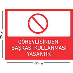 Metal Görevlisinden Başkası Kullanması Yasaktır 20x30 Cm A4 Uyarı İş Güvenliği Levhası 20x30 cm