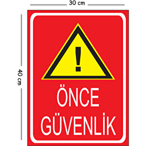 Metal Önce Güvenlik 30x40 Cm A3 Uyarı İş Güvenliği Levhası 30x40 cm