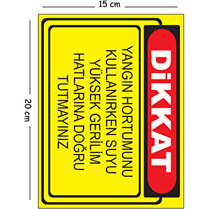 Metal Dikkat Yangın Hortumunu Kullanırken Suyu Yüksek Gerilim Hatlarına Doğru Tutmayınız 15x20 Cm 15x20 cm