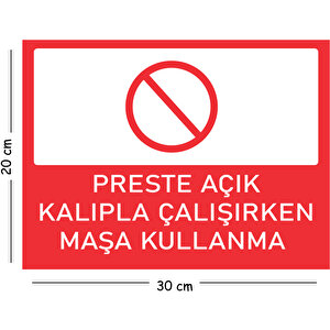 Metal Preste Açık Kalıpla Çalışırken Maşa Kullanma 20x30 Cm A4 Uyarı İş Güvenliği Levhası 20x30 cm