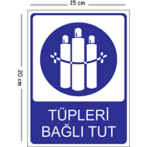 Metal Tüpleri Bağlı Tut 15x20 Cm Uyarı İş Güvenliği Levhası 15x20 cm