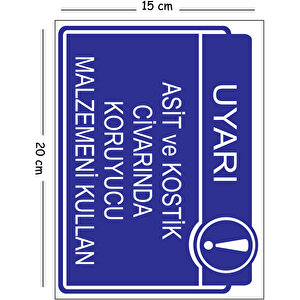 Metal Asit Ve Kostik Civarında Koruyucu Malzemeni Kullan 15x20 Cm Uyarı İş Güvenliği Levhası 15x20 cm