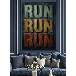 Run Run Run Yazılı Modern Dekoratif Kanvas - Mdf Ahşap Tablo 70x100 cm