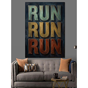 Run Run Run Yazılı Modern Dekoratif Kanvas - Mdf Ahşap Tablo 70x100 cm