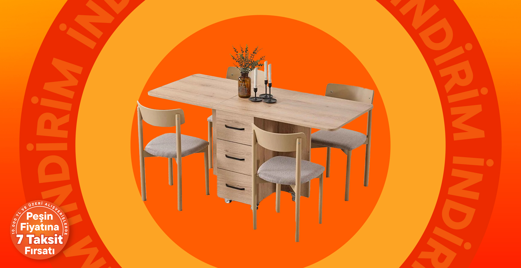 Dekorazi Masa Takımında Avantaj!