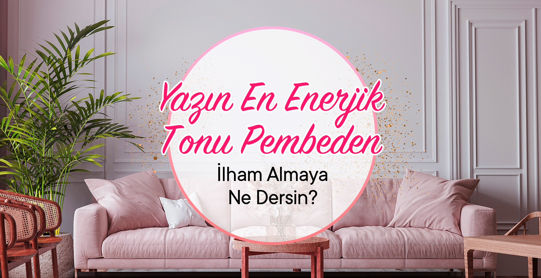  Eğlenceli & Dikkat Çekici Bir Ambiyans!